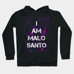 I Am Malo Santo Hoodie